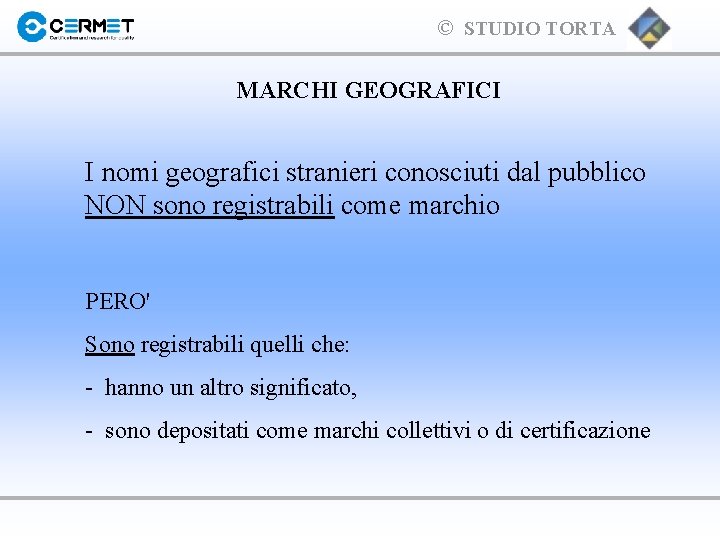 © STUDIO TORTA MARCHI GEOGRAFICI I nomi geografici stranieri conosciuti dal pubblico NON sono