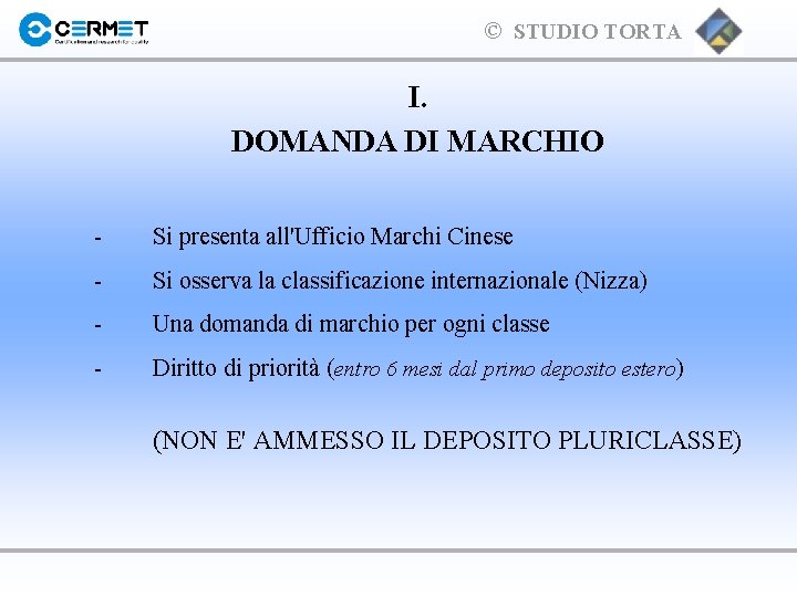 © STUDIO TORTA I. DOMANDA DI MARCHIO - Si presenta all'Ufficio Marchi Cinese -