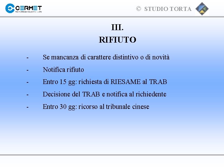 © STUDIO TORTA III. RIFIUTO - Se mancanza di carattere distintivo o di novità