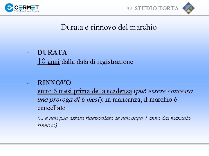 © STUDIO TORTA Durata e rinnovo del marchio - DURATA 10 anni dalla data