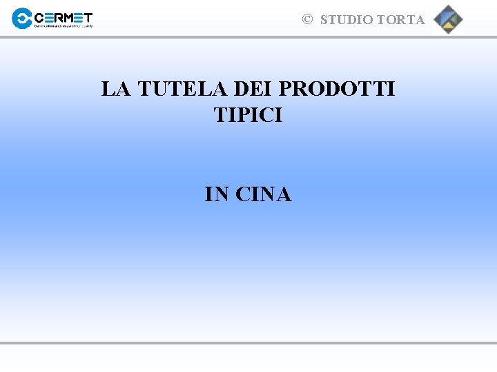 © STUDIO TORTA LA TUTELA DEI PRODOTTI TIPICI IN CINA 