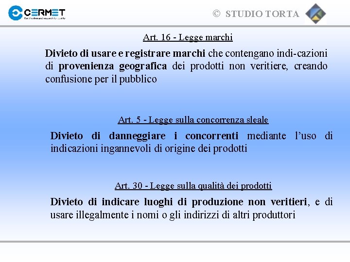 © STUDIO TORTA Art. 16 - Legge marchi Divieto di usare e registrare marchi