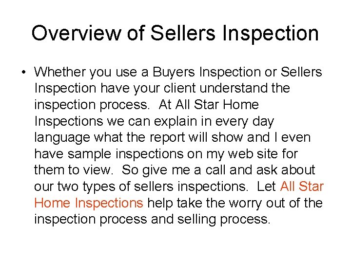 Overview of Sellers Inspection • Whether you use a Buyers Inspection or Sellers Inspection