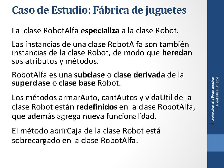 Caso de Estudio: Fábrica de juguetes La clase Robot. Alfa especializa a la clase