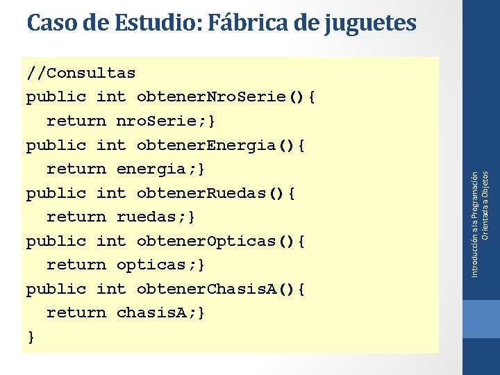 //Consultas public int obtener. Nro. Serie(){ return nro. Serie; } public int obtener. Energia(){