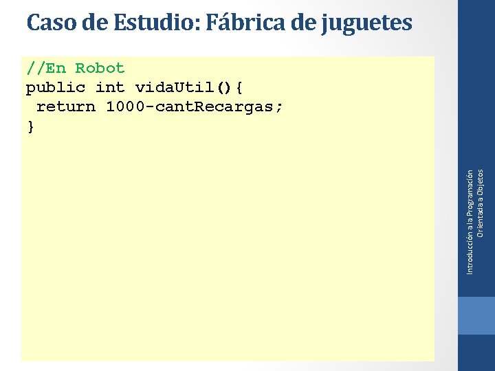 Caso de Estudio: Fábrica de juguetes Introducción a la Programación Orientada a Objetos //En