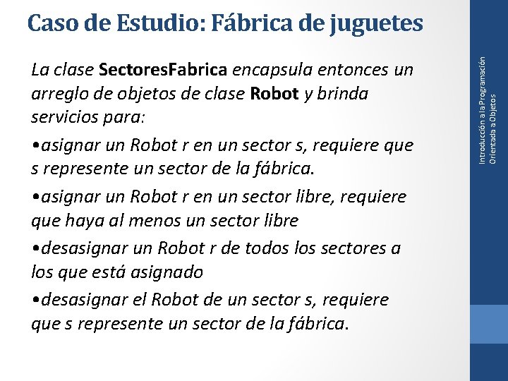 La clase Sectores. Fabrica encapsula entonces un arreglo de objetos de clase Robot y