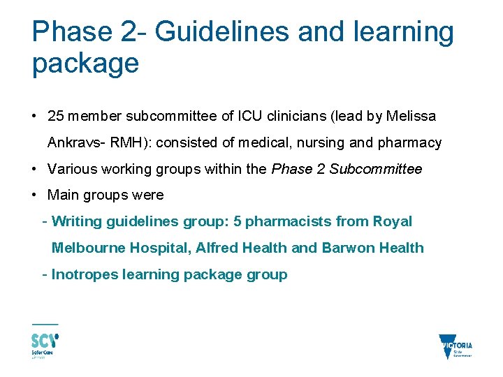 Phase 2 - Guidelines and learning package • 25 member subcommittee of ICU clinicians