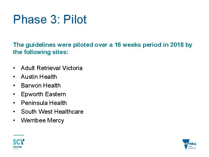 Phase 3: Pilot The guidelines were piloted over a 16 weeks period in 2018