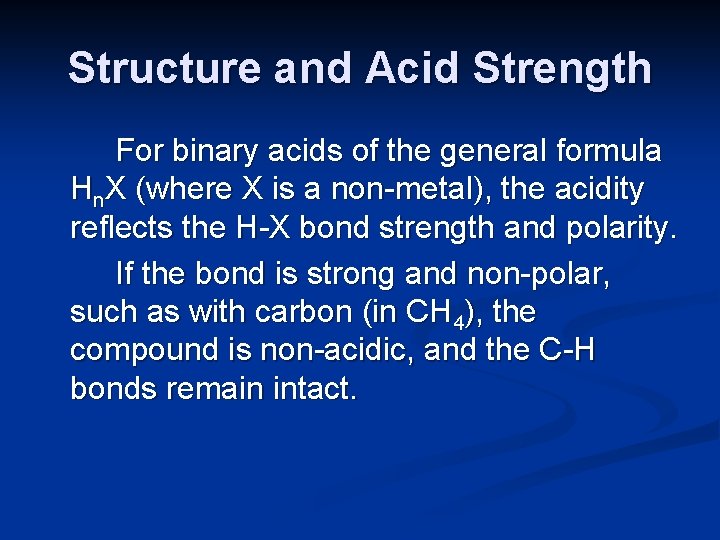 Structure and Acid Strength For binary acids of the general formula Hn. X (where