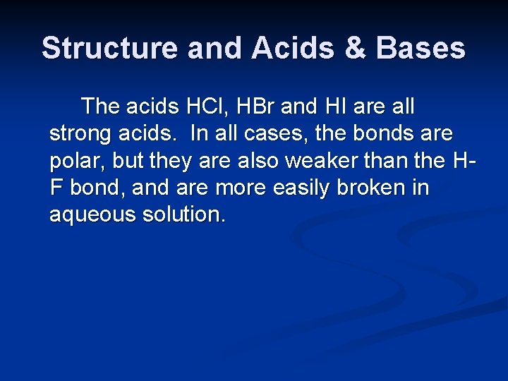 Structure and Acids & Bases The acids HCl, HBr and HI are all strong