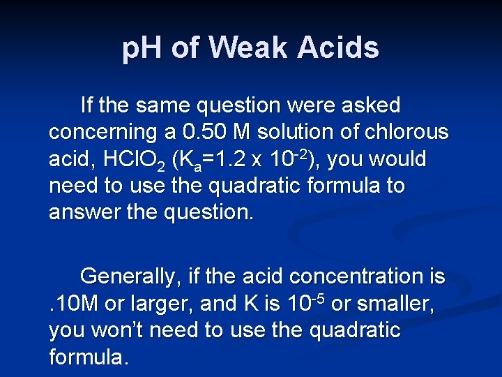 p. H of Weak Acids If the same question were asked concerning a 0.