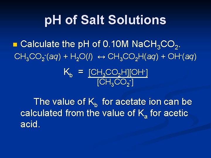 p. H of Salt Solutions n Calculate the p. H of 0. 10 M