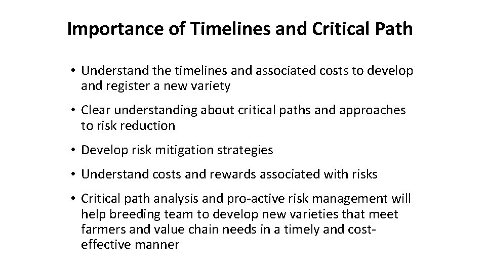  Importance of Timelines and Critical Path • Understand the timelines and associated costs