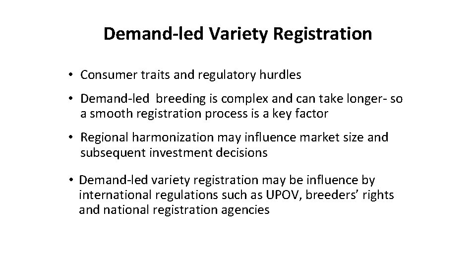 Demand-led Variety Registration • Consumer traits and regulatory hurdles • Demand-led breeding is complex