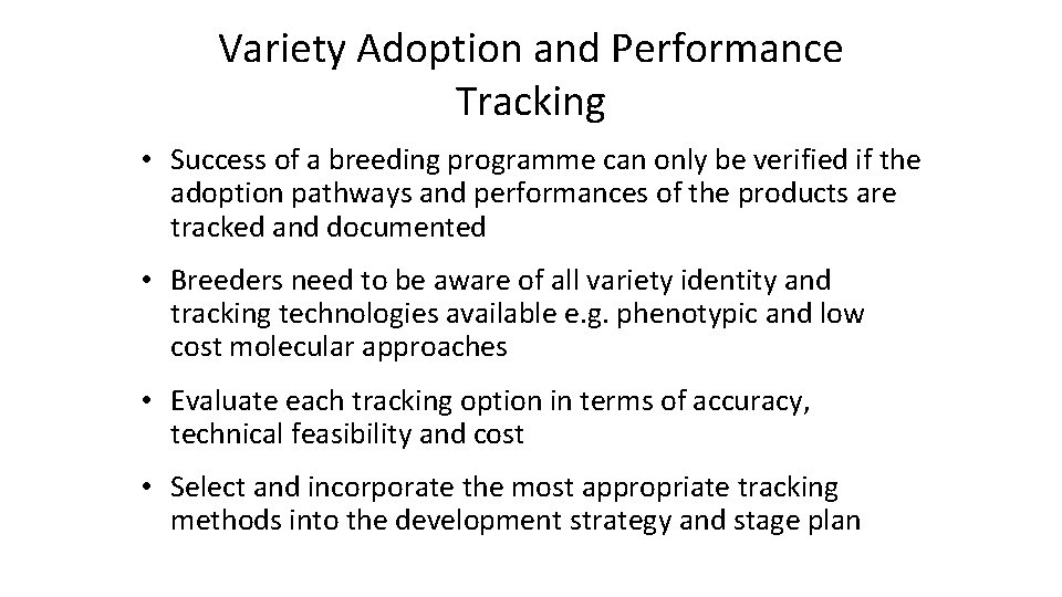 Variety Adoption and Performance Tracking • Success of a breeding programme can only be