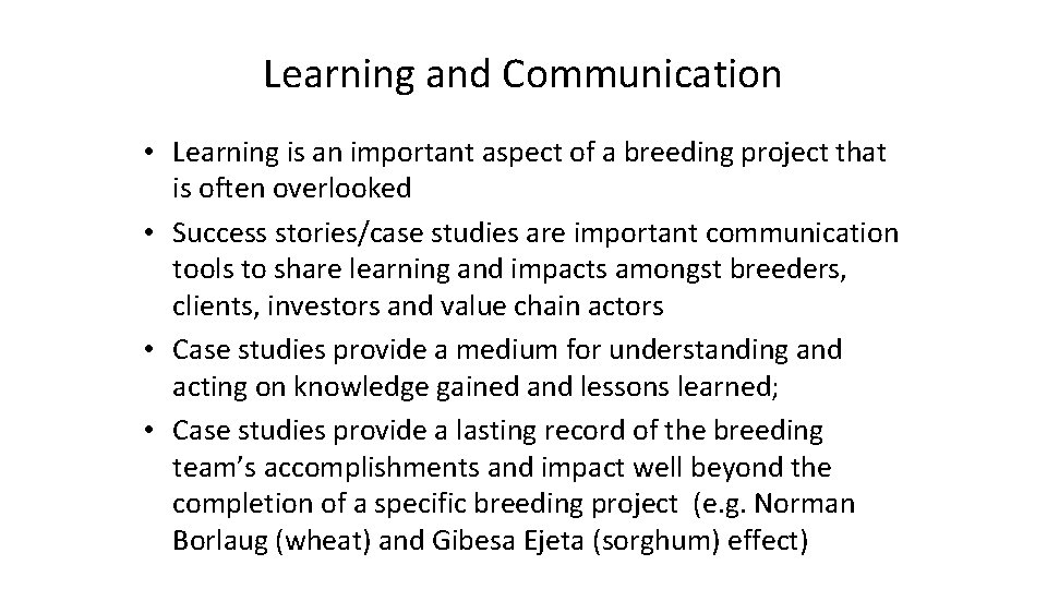 Learning and Communication • Learning is an important aspect of a breeding project that