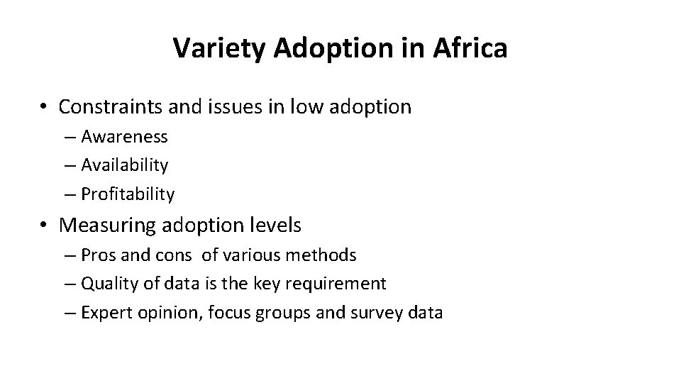 Variety Adoption in Africa • Constraints and issues in low adoption – Awareness –