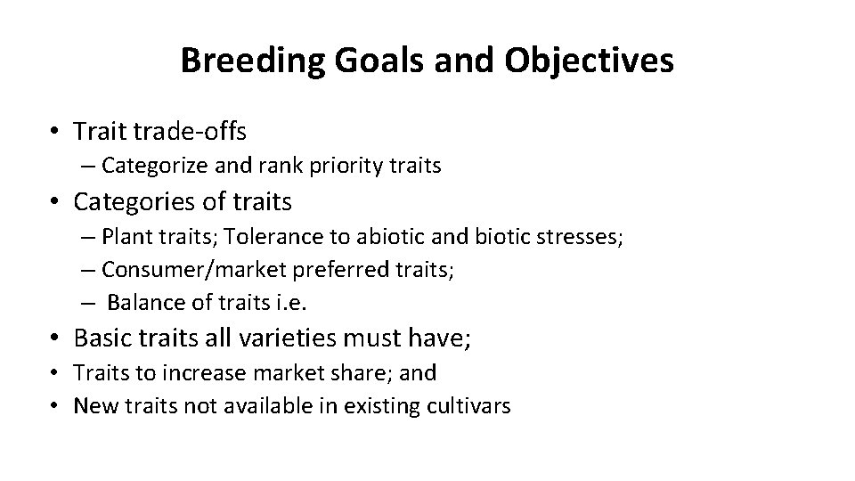 Breeding Goals and Objectives • Trait trade-offs – Categorize and rank priority traits •