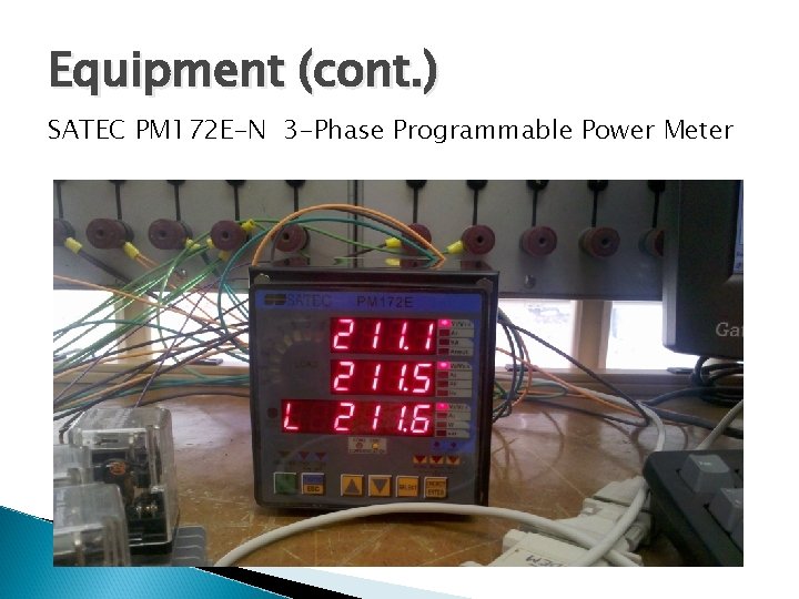 Equipment (cont. ) SATEC PM 172 E-N 3 -Phase Programmable Power Meter 
