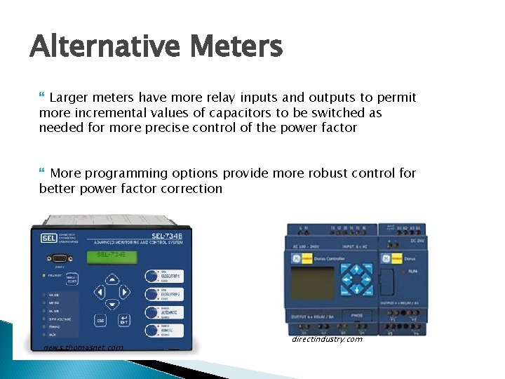 Alternative Meters Larger meters have more relay inputs and outputs to permit more incremental