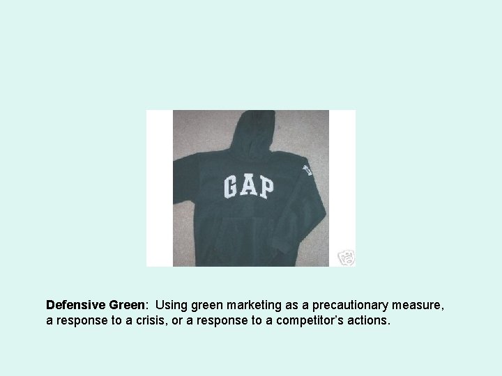 Defensive Green: Using green marketing as a precautionary measure, a response to a crisis,