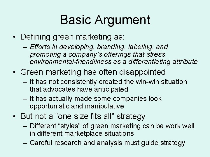 Basic Argument • Defining green marketing as: – Efforts in developing, branding, labeling, and