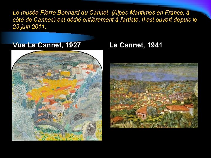 Le musée Pierre Bonnard du Cannet (Alpes Maritimes en France, à côté de Cannes)