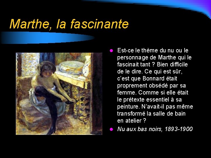 Marthe, la fascinante l Est-ce le thème du nu ou le personnage de Marthe