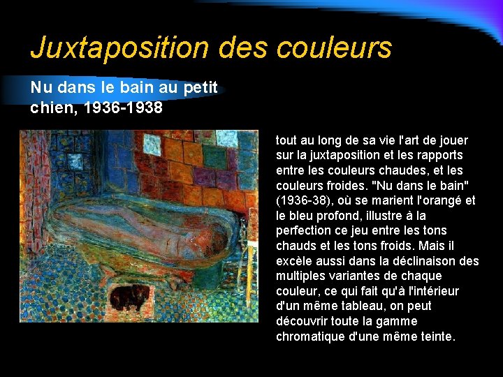 Juxtaposition des couleurs Nu dans le bain au petit chien, 1936 -1938 tout au