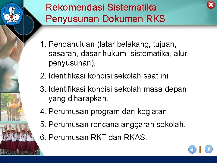 Rekomendasi Sistematika Penyusunan Dokumen RKS 1. Pendahuluan (latar belakang, tujuan, sasaran, dasar hukum, sistematika,