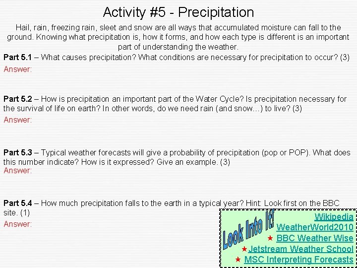 Activity #5 - Precipitation Hail, rain, freezing rain, sleet and snow are all ways