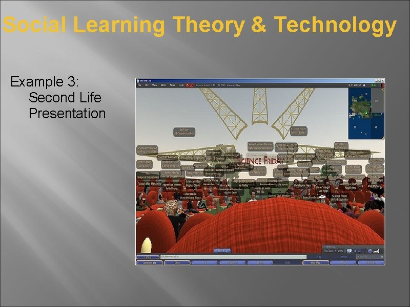 Social Learning Theory & Technology Example 3: Second Life Presentation 