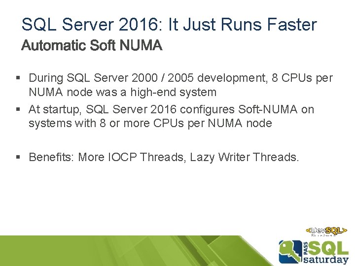 SQL Server 2016: It Just Runs Faster § During SQL Server 2000 / 2005 SQL Server 2016: It Just Runs Faster § During SQL Server 2000 / 2005