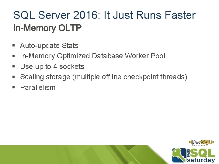 SQL Server 2016: It Just Runs Faster § § § Auto-update Stats In-Memory Optimized SQL Server 2016: It Just Runs Faster § § § Auto-update Stats In-Memory Optimized