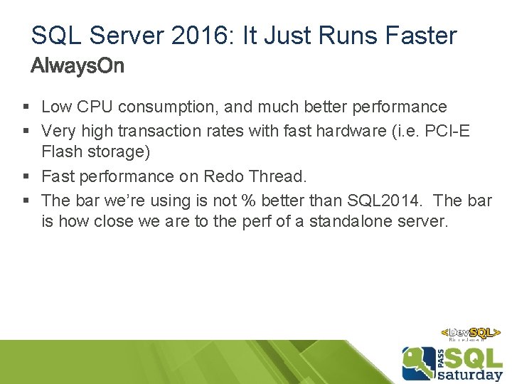 SQL Server 2016: It Just Runs Faster § Low CPU consumption, and much better SQL Server 2016: It Just Runs Faster § Low CPU consumption, and much better