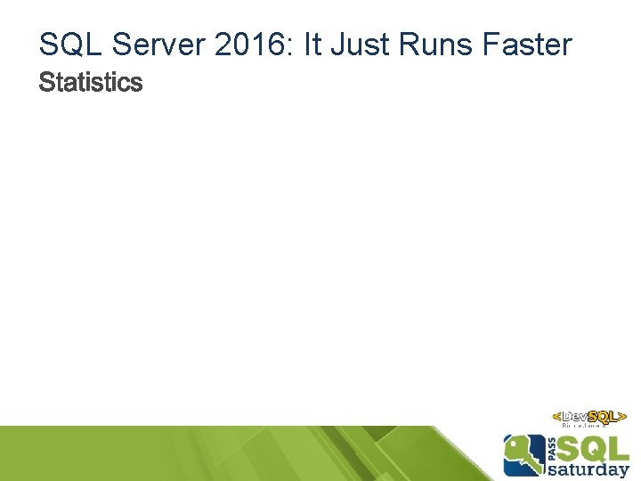 SQL Server 2016: It Just Runs Faster § SQL Server 2016: It Just Runs Faster §
