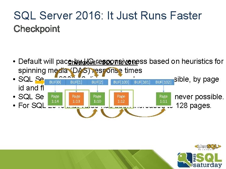 SQL Server 2016: It Just Runs Faster • Default will pace by I/O responsiveness SQL Server 2016: It Just Runs Faster • Default will pace by I/O responsiveness