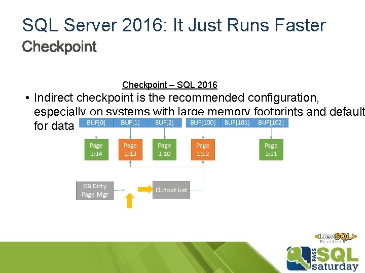 SQL Server 2016: It Just Runs Faster Checkpoint – SQL 2016 • Indirect checkpoint SQL Server 2016: It Just Runs Faster Checkpoint – SQL 2016 • Indirect checkpoint