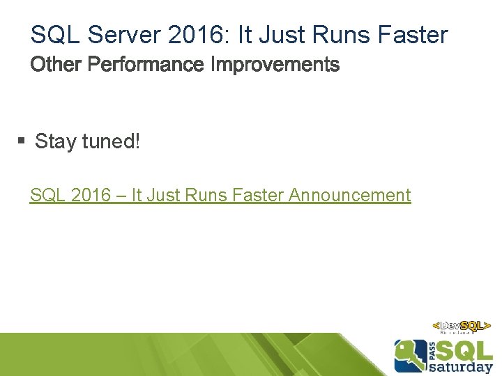 SQL Server 2016: It Just Runs Faster § Stay tuned! SQL 2016 – It SQL Server 2016: It Just Runs Faster § Stay tuned! SQL 2016 – It