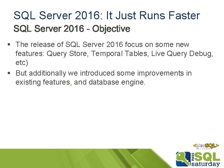 SQL Server 2016: It Just Runs Faster § The release of SQL Server 2016 SQL Server 2016: It Just Runs Faster § The release of SQL Server 2016