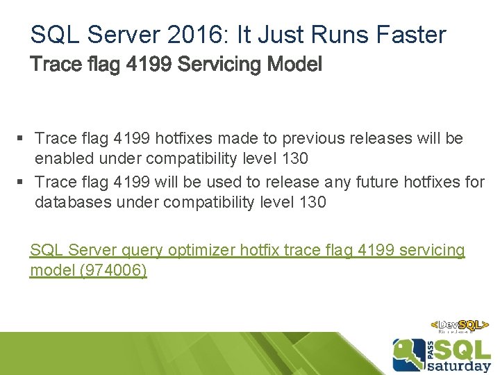SQL Server 2016: It Just Runs Faster § Trace flag 4199 hotfixes made to SQL Server 2016: It Just Runs Faster § Trace flag 4199 hotfixes made to