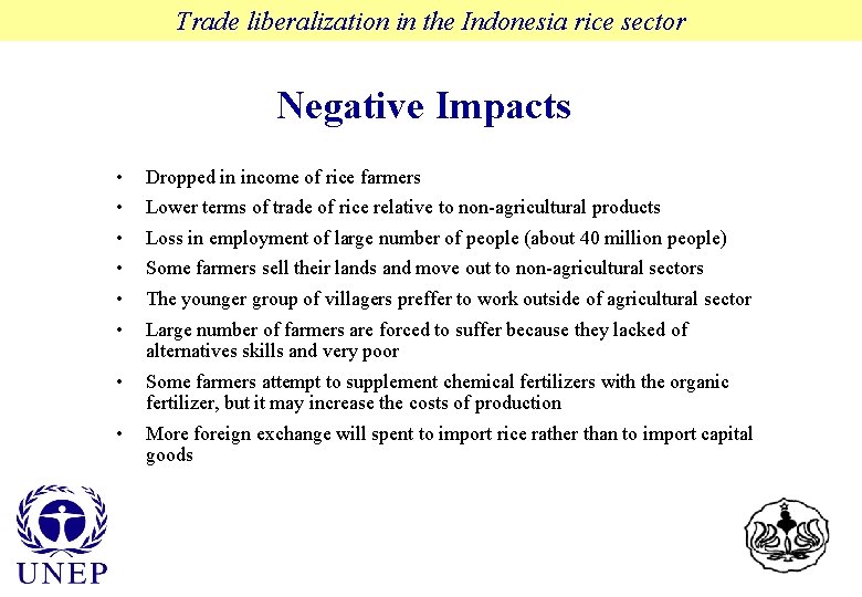 Trade liberalization in the Indonesia rice sector Negative Impacts • • • Dropped in