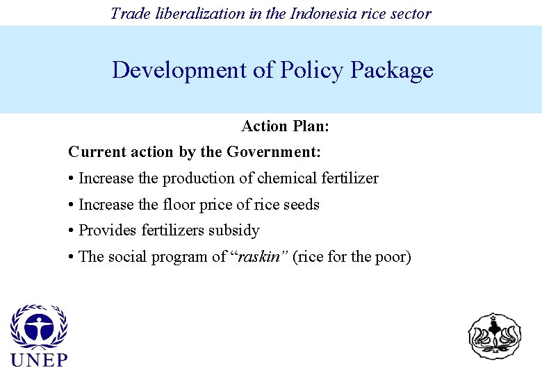Trade liberalization in the Indonesia rice sector Development of Policy Package Action Plan: Current