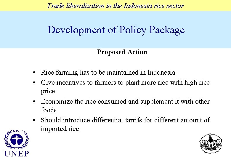 Trade liberalization in the Indonesia rice sector Proposed Action Package Development of Policy Proposed