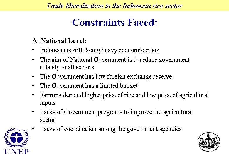 Trade liberalization in the Indonesia rice sector Constraints Faced: A. National Level: • Indonesia