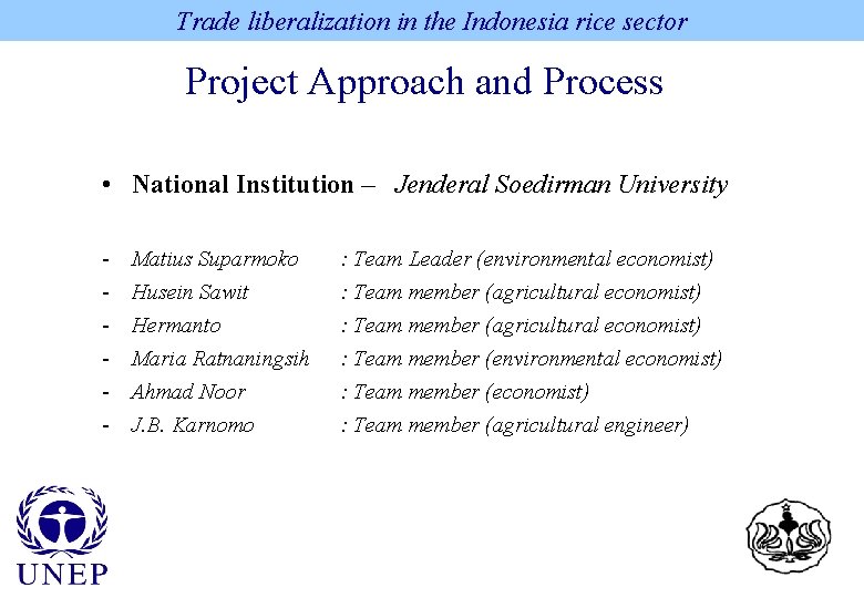 Trade liberalization in the Indonesia rice sector Project Approach and Process • National Institution