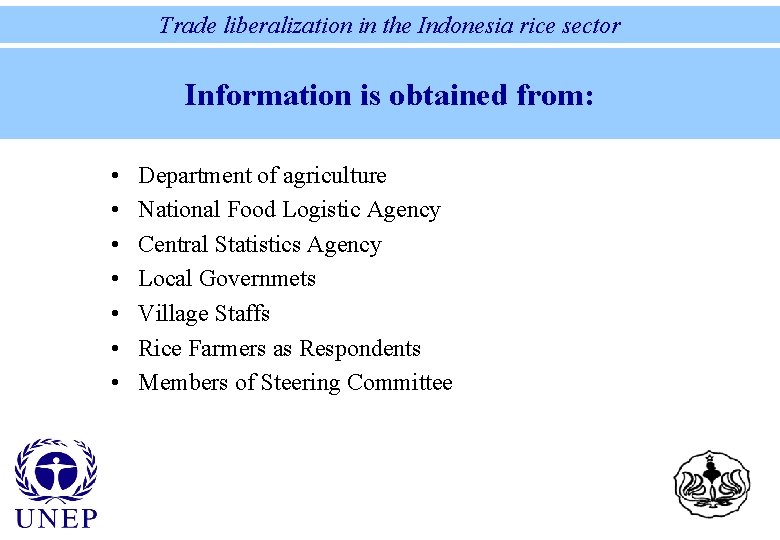 Trade liberalization in the Indonesia rice sector Information is obtained from: • • Department