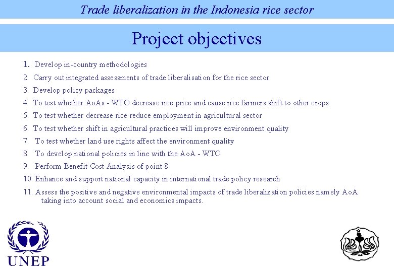 Trade liberalization in the Indonesia rice sector Project objectives 1. Develop in-country methodologies 2.