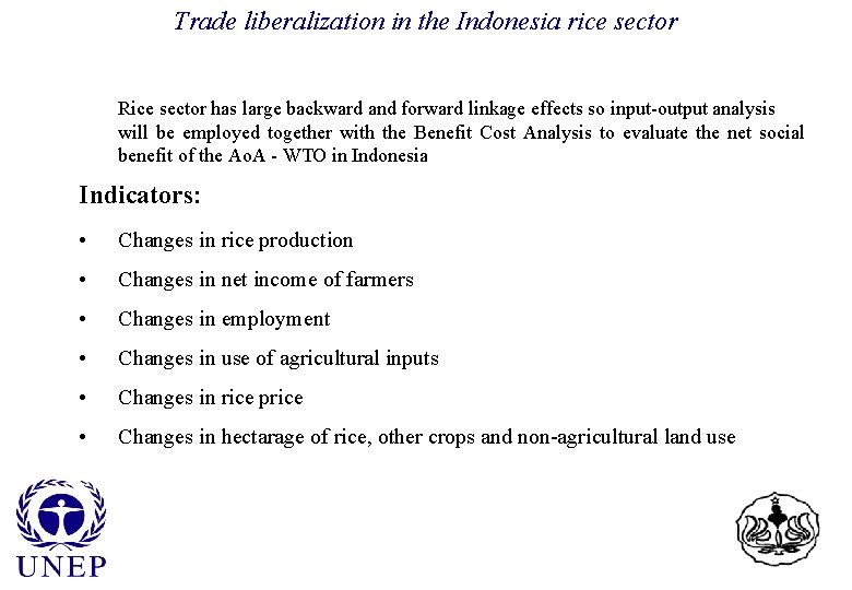Trade liberalization in the Indonesia rice sector Rice sector has large backward and forward
